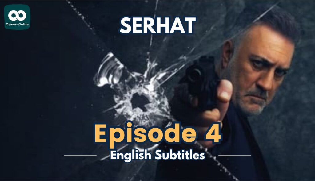 Serhat Episode 4 English Subtitles 
